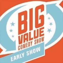 FAKE Value Show Big Comedy – Early