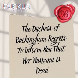 The Duchess of Buckingham Regrets to Inform You That Her Husband is Dead poster