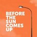 Promotional image for Before the Sun Comes Up