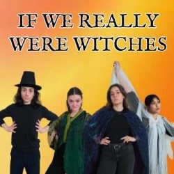 If We Really Were Witches poster
