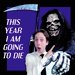 Promotional image for This Year I Am Going To Die