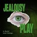 Promotional image for Jealousy Play