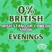 Promotional image for 0% British – Evenings: An Irish Stand-Up Comedy Show