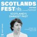 Promotional image for ScotlandsFest: Scotland’s Darkest Past
