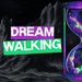 Promotional image for Dream Walking