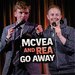 Promotional image for McVea and Rea Go Away