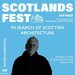 Promotional image for ScotlandsFest: In Search of Scottish Architecture