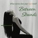 Promotional image for Between Strands