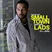 Promotional image for They're Just Small Town (Northern) Lads