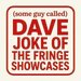 Promotional image for (Some Guy Called) Dave Joke of the Fringe Showcase
