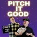 Promotional image for Pitch It Good – Live