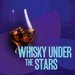 Promotional image for Whisky Under the Stars