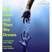 Promotional image for We Love and Then We Drown