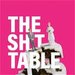 Promotional image for The Shit Table