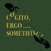 Promotional image for Cogito, Ergo... Something?