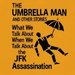 Promotional image for The Umbrella Man: What We Talk About When We Talk About the JFK Assassination