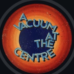 A Vacuum at the Centre poster