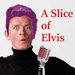 Promotional image for A Slice of Elvis