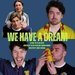Promotional image for We Have a Dream