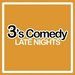 Promotional image for 3's Comedy: Late Nights