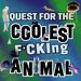 Promotional image for Quest for the Coolest F*cking Animal (A Kids Show for Adults)