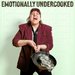 Promotional image for Emotionally Undercooked
