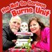 Promotional image for The Not So Serious Burns Unit