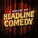 Promotional image for 1 Hour of Headline Comedy