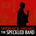 Promotional image for Sherlock Holmes: The Speckled Band