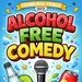 Promotional image for Alcohol Free Comedy