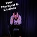 Promotional image for Your Therapist Is Clueless