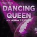 Promotional image for Dancing Queen: An ABBA Tribute