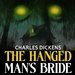 Promotional image for Charles Dickens: The Hanged Man's Bride