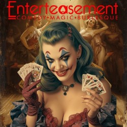 Enterteasement: Comedy! Magic! Burlesque!