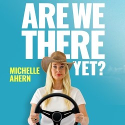 Michelle Ahern: Are We There Yet? poster