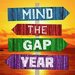Promotional image for Mind The Gap Year