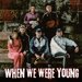 Promotional image for When We Were Young