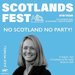 Promotional image for ScotlandsFest: No Scotland No Party!