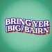 Promotional image for Bring Yer (Big) Bairn Comedy Show
