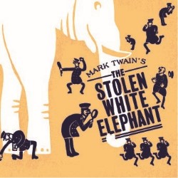 Mark Twain's The Stolen White Elephant poster